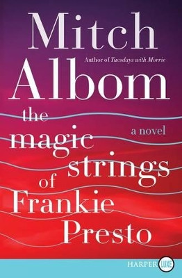 The Magic Strings of Frankie Presto by Mitch Albom 9780062416865