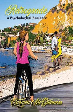 Retrograde: A Psychological Romance by Mrs Carmen McGuinness 9780999012673