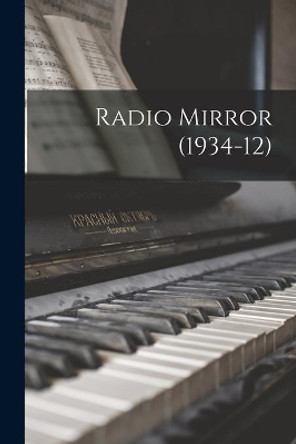 Radio Mirror (1934-12) by Anonymous 9781013916618