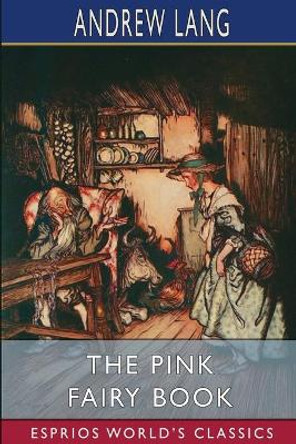 The Pink Fairy Book (Esprios Classics) by Andrew Lang 9781006820786