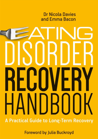 Eating Disorder Recovery Handbook: A Practical Guide to Long-Term Recovery by Nicola Davies