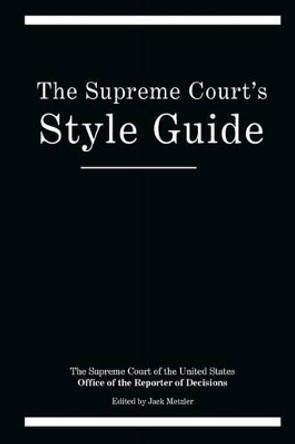The Supreme Court's Style Guide by Jack Metzler 9780991116331