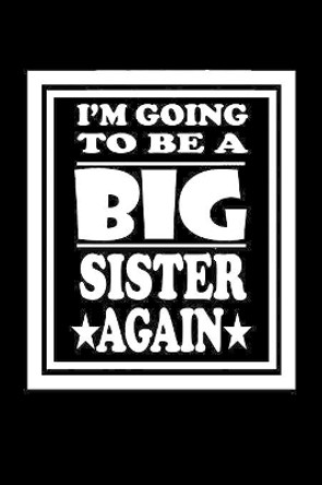 I'm Going To Be A Big Sister Again: Family Collection by Marko Marcus 9781080521012