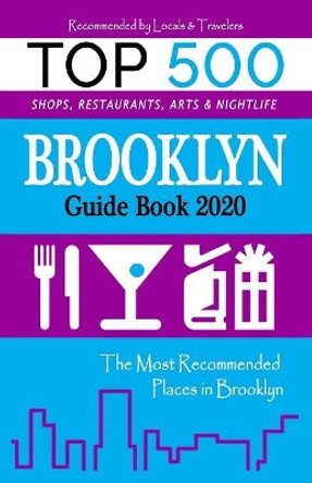 Brooklyn Guide Book 2020: The Most Recommended Shops, Entertainment and things to do at Night in Brooklyn (Guide Book 2020) by Kelly F Carter 9781081255893