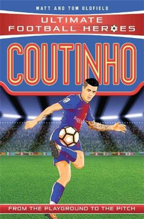 Coutinho (Ultimate Football Heroes) - Collect Them All! by Tom Oldfield