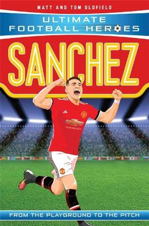 Sanchez (Ultimate Football Heroes) - Collect Them All! by Matt Oldfield