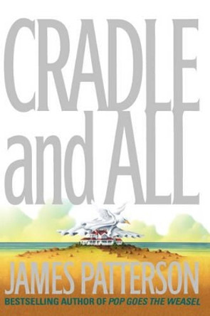 Cradle and All by James Patterson 9780316690614