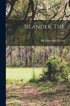 Islander, The; 1962 by Big Island High School 9781015064195