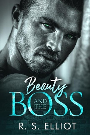 Beauty and the BOSS by R S Elliot 9781073787609