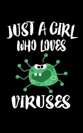 Just A Girl Who Loves Viruses: Animal Nature Collection by Marko Marcus 9781076864482