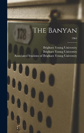 The Banyan; 1961 by Brigham Young University 9781013365379