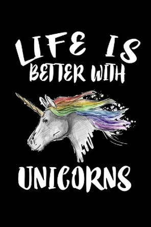 Life Is Better With Unicorns: Animal Nature Collection by Marko Marcus 9781086458954