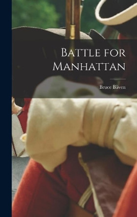 Battle for Manhattan by Bruce 1916- Bliven 9781014042378