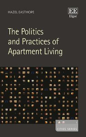 The Politics and Practices of Apartment Living by Hazel Easthope