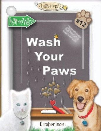 Wash Your Paws by F Robertson 9780998341842