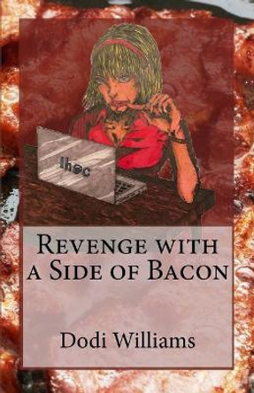 Revenge with a Side of Bacon by Jason McCormick 9780998550008