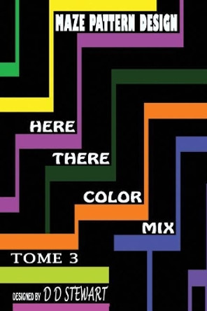 Tome 3: Here There Color Mix by D D Stewart 9780998628738