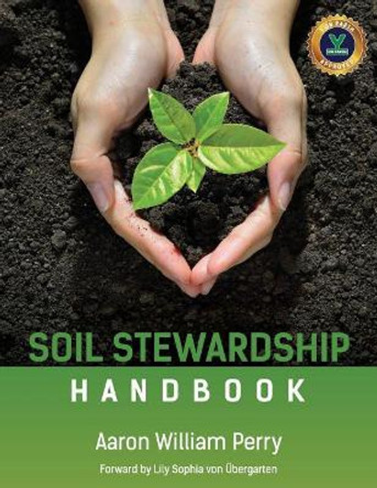 Soil Stewardship Handbook by Aaron William Perry 9780998629414