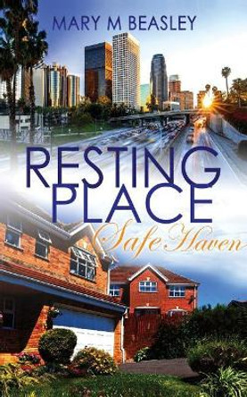 Resting Place: Safe Haven: Resting Place Series Book Two by Mary M Beasley 9780998660400