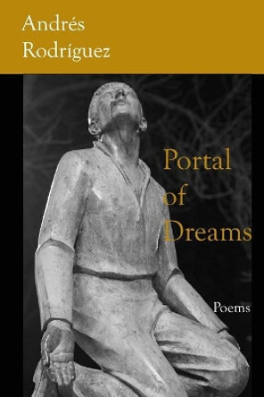 Portal of Dreams by Andres Rodriguez 9780998700335