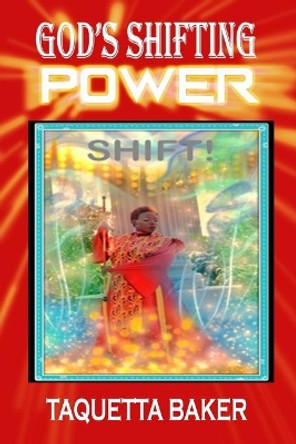 God's Shifting Power by Taquetta Baker 9780998706153