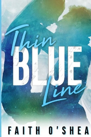 Thin Blue Line by Faith O'Shea 9780998722979
