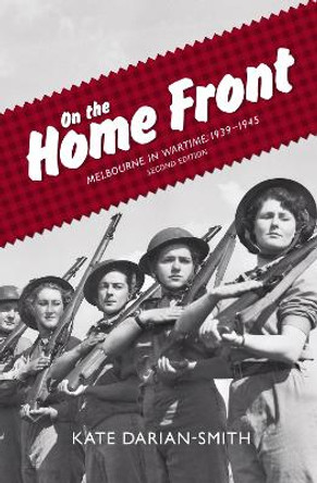 On the Home Front by Kate Darian-Smith 9780522856835