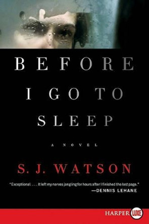 Before I Go to Sleep by S J Watson 9780062065230