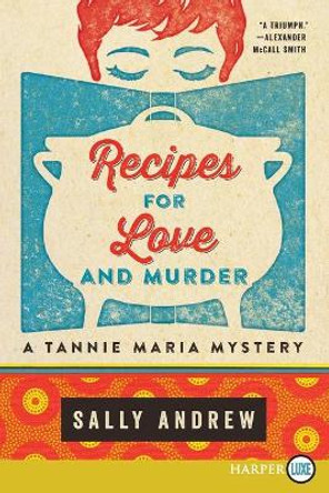 Recipes for Love and Murder: A Tannie Maria Mystery by Sally Andrew 9780062417022