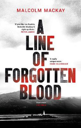 A Line of Forgotten Blood by Malcolm Mackay