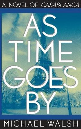 As Time Goes by by Michael Walsh 9780446519007