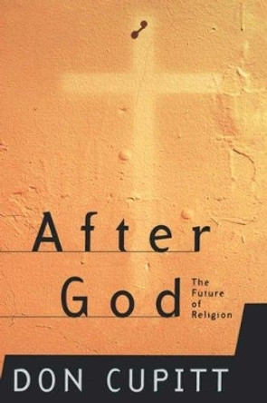 After God: The Future Of Religion by Don Cupitt 9780465045143