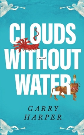 Clouds without Water by Garry Harper 9780578282060