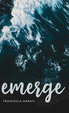 Emerge by Francesca Marais 9780578759371