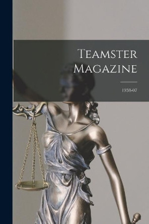 Teamster Magazine; 1958-07 by Anonymous 9781013912610