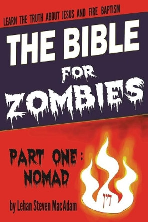 The Bible for Zombies by Lehan Steven MacAdam 9780615716763