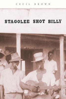 Stagolee Shot Billy by Cecil Brown 9780674016262