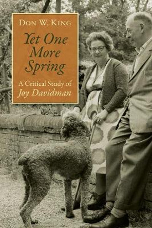 Yet One More Spring: A Critical Study of Joy Davidman by Don W. King 9780802869364