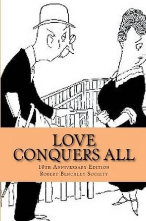 Love Conquers All by Robert C Benchley 9780914303060