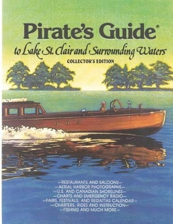 Pirate's Guide to Lake St. Clair & Surrounding Waters by Bill Bradley 9780961696306