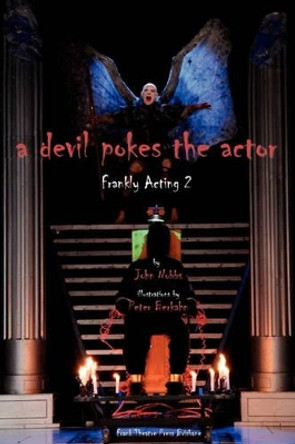 A Devil pokes the Actor: Frankly Acting 2 by Peter Berkahn 9780977507115