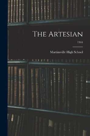 The Artesian; 1944 by Martinsville High School (Martinsville 9781014904164