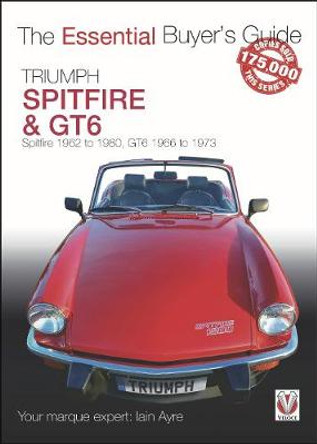 Triumph Spitfire and GT6: The Essential Buyer's Guide by Iain Ayre