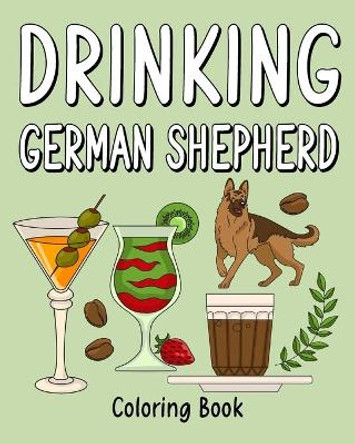 Drinking German Shepherd Adult Coloring Books by Paperland 9781034245537