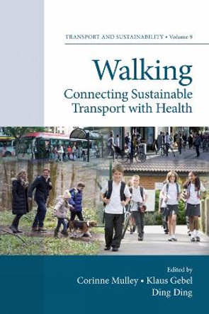 Walking: Connecting Sustainable Transport with Health by Corinne Mulley