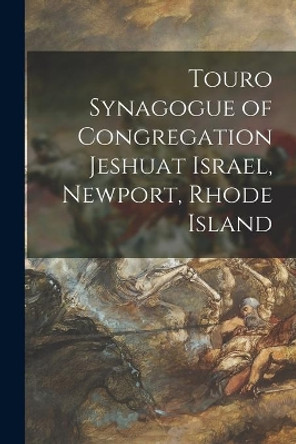 Touro Synagogue of Congregation Jeshuat Israel, Newport, Rhode Island by Anonymous 9781014433091