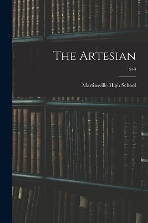 The Artesian; 1949 by Martinsville High School (Martinsville 9781014527868