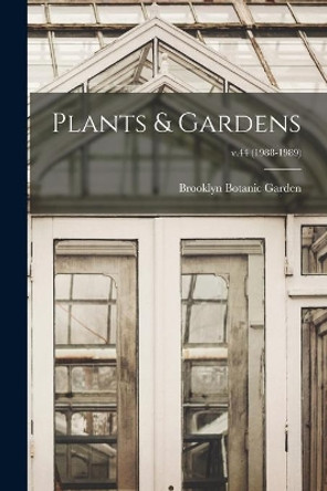 Plants & Gardens; v.44 (1988-1989) by Brooklyn Botanic Garden 9781014551931