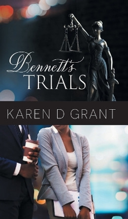 Bennett's Trials by Karen D Grant 9781039147591