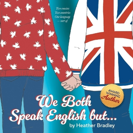 We Both Speak English but... by Heather Bradley 9781039169609